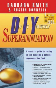 DIY Superannuation: A Practical Guide to Setting Up and Managing a Personal Superanuation Fund