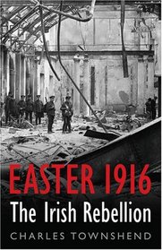 Easter 1916: The Irish Rebellion (Allen Lane History)
