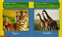 Getting to Know Nature's Children Tigers Giraffes