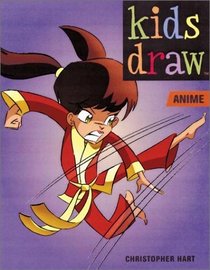 Kids Draw Anime (Kids Draw Series)