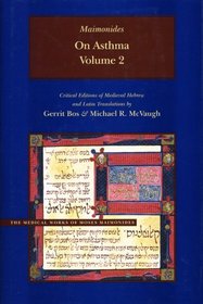 On Asthma, Volume 2: Critical Editions of Hebrew and Latin Translations (Brigham Young University - Medical Works of Moses Maimonides)