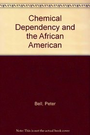 Chemical Dependency and the African American