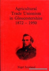 Agricultural trade unionism in Gloucestershire, 1872-1950