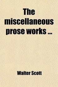 The miscellaneous prose works ...