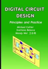 Digital Circuit Design: Principles and Practice (Technology Today series) (Volume 3)