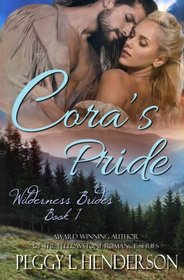 Cora's Pride: Wilderness Brides, Book 1 (Volume 1)