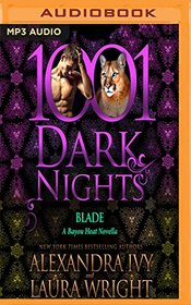 Blade: A Bayou Heat Novella (1001 Dark Nights)