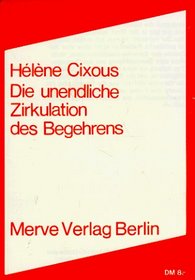 Die unendliche Zirkulation des Begehrens: Weiblichkeit in d. Schrift (Internationale marxistische Diskussion ; 71) (German Edition)