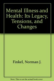 Mental Illness and Health: Its Legacy, Tensions, and Changes
