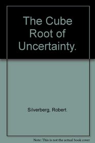 The Cube Root of Uncertainty.