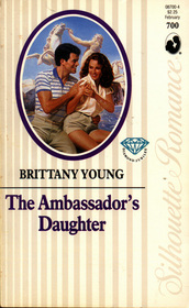 The Ambassador's Daughter (Silhouette Romance, No 700)