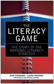 The Literacy Game: The Story of The National Literacy Strategy