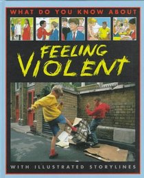 Feeling Violent (What Do You Know About)