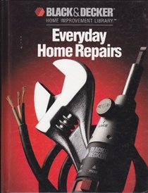 Black and Decker Every Day Home Repairs
