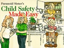 The Paranoid Sisters Present: Child Safety Made Easy
