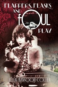 Flappers, Flasks and Foul Play (Jazz Age, Bk 1)