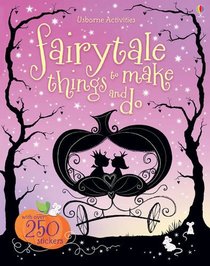 Fairytale Things to Make and Do (Things to Make & Do)