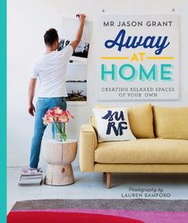 Away At Home: Creating Relaxed Spaces of Your Own