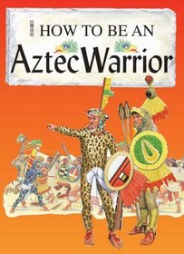 Aztec Warrior (How to Be)