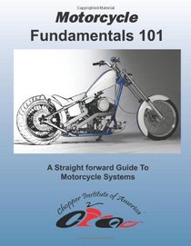 MotorCycle Fundamentals 101 (Volume 1)