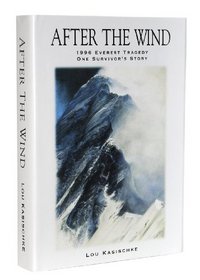 After The Wind : 1996 Everest Tragedy--One Survivor's Story