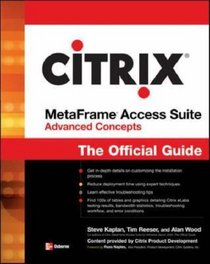 Citrix MetaFrame Access Suite Advanced Concepts : The Official Guide