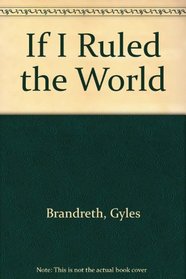 If I Ruled the World