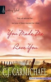 You Made Me Love You (Harlequin Signature Select)