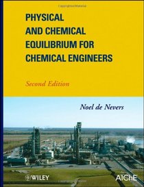 Physical and Chemical Equilibrium for Chemical Engineers