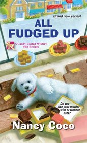 All Fudged Up (Candy-Coated, Bk 1)