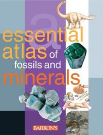 Essential Atlas of Fossils and Minerals