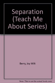 Separation (Teach Me About Series)
