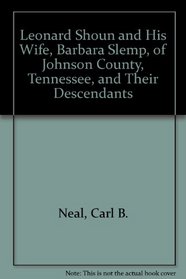 Leonard Shoun and His Wife Barbara Slemp of Johnson County, Tennessee