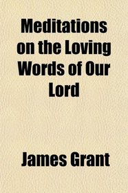 Meditations on the Loving Words of Our Lord
