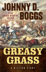 Greasy Grass: A Story of the Little Bighorn (Five Star Western Series)