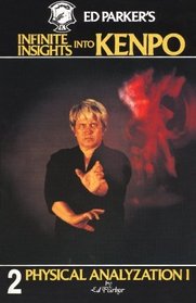 Ed Parker's Infinite Insights Into Kenpo: Physical Anaylyzation I (Volume 2)