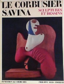 Le Corbusier Savina: Dessins et sculptures (French Edition)