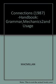 Connections (1987) -Handbook: Grammar,Mechanics2and Usage