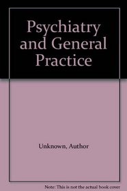 Psychiatry and General Practice