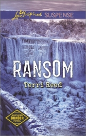 Ransom (Northern Border Patrol, Bk 4) (Love Inspired Suspense, No 513)