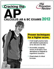 Cracking the AP Calculus AB & BC Exams, 2012 Edition (College Test Preparation)
