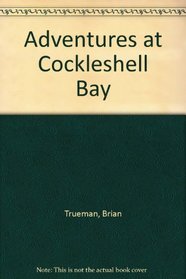 Adventures at Cockleshell Bay