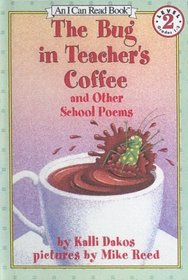 Bug in Teacher's Coffee and Other School Poems (I Can Read Book)