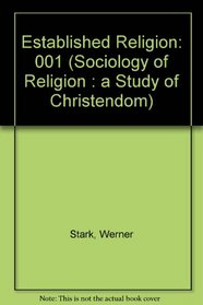 Established Religion (Sociology of Religion : a Study of Christendom)