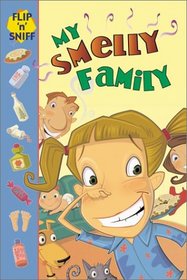 My Smelly Family (Frantz, Jennifer. Flip 'n' Sniff.)