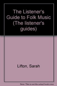 The Listener's Guide to Folk Music (The listener's guides)