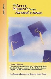 The Adult Students Guide to Survival and Success (4th Edition)
