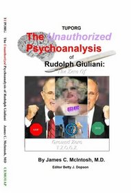 The Unauthorized Psychoanalysis Of Rudolph Giuliani