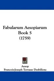 Fabularum Aesopiarum Book 5 (1759) (French Edition)