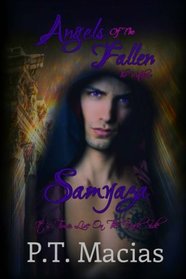 Angels Of The Fallen: Samyaza: It's Time, Live On The Dark Side (The Watchers) (Volume 1)